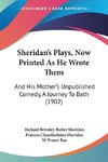 Sheridan's Plays, Now Printed As He Wrote Them