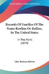 Records Of Families Of The Name Rawlins Or Rollins, In The United States