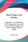 Man's Origin And Destiny