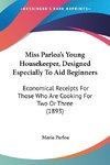 Miss Parloa's Young Housekeeper, Designed Especially To Aid Beginners