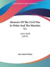 Memoirs Of The Civil War In Wales And The Marches V1