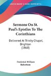 Sermons On St. Paul's Epistles To The Corinthians