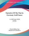 Narrative Of The War In Germany And France