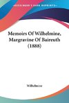 Memoirs Of Wilhelmine, Margravine Of Baireuth (1888)