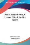 Rime, Poesie Latine, E Lettere Edite E Inedite (1885)