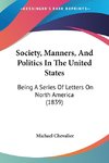 Society, Manners, And Politics In The United States