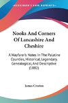 Nooks And Corners Of Lancashire And Cheshire