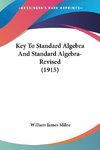 Key To Standard Algebra And Standard Algebra-Revised (1915)