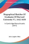 Biographical Sketches Of Graduates Of Harvard University V1, 1642-1658