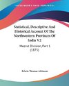 Statistical, Descriptive And Historical Account Of The Northwestern Provinces Of India V2