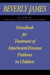 Handbook for Treatment of Attachment Problems in Children