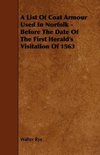 A List Of Coat Armour Used In Norfolk - Before The Date Of The First Herald's Visitation Of 1563