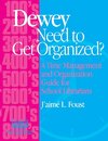 Dewey Need to Get Organized?