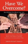 Have We Overcome?