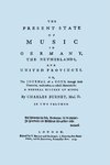 The Present State of Music in Germany, The Netherlands, and United Provinces. [Two vols in one book. Facsimile of the first edition, 1773.]