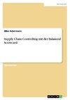 Supply Chain Controlling mit der Balanced Scorecard