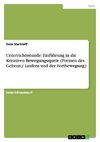 Unterrichtsstunde: Einführung in die Kreativen Bewegungsspiele (Formen des Gehens / Laufens und der Fortbewegung)