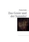 Das Genie und der Sammler