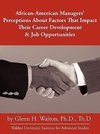 African-American Managers' Perceptions About Factors That Impact Their Career Development & Job Opportunities