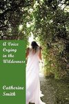 A Voice Crying in the Wilderness