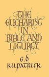 The Eucharist in Bible and Liturgy