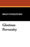 Glorious Perversity