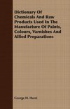 Dictionary Of Chemicals And Raw Products Used In The Manufacture Of Paints, Colours, Varnishes And Allied Preparations