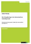 Die Morphologie der slowenischen Schriftsprache