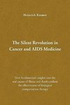 The Silent Revolution in Cancer and AIDS Medicine