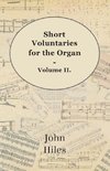 Short Voluntaries for the Organ - Volume II.