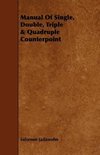 Manual Of Single, Double, Triple & Quadruple Counterpoint