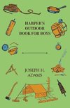 Harper's Outdoor Book For Boys