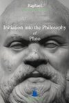 Initiation Into the Philosophy of Plato