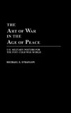 The Art of War in the Age of Peace