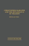 Christopher Marlowe and the Renaissance of Tragedy