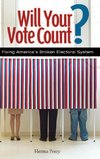 Will Your Vote Count? Fixing America's Broken Electoral System