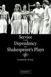 Service and Dependency in Shakespeare's Plays