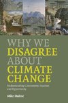 Why We Disagree about Climate Change