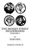 The Mosley Street Melodramas - Volume 1