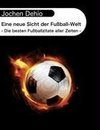 Eine neue Sicht der Fußball-Welt