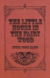 The Little House In The Fairy Wood