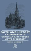 Faith and History - A Comparison of Christian and Modern Views of History