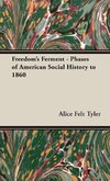 Freedom's Ferment - Phases of American Social History to 1860