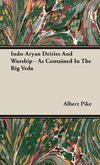 Indo-Aryan Deities And Worship - As Contained In The Rig Veda