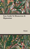 Easy Guide To Mesmerism & Hypnotism