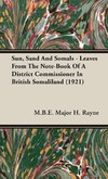 Sun, Sand And Somals - Leaves From The Note-Book Of A District Commissioner In British Somaliland (1921)