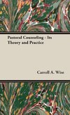 Pastoral Counseling - Its Theory and Practice