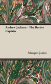 Andrew Jackson - The Border Captain