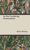 Are You Considering Psychoanalysis?