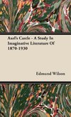 Axel's Castle - A Study In Imaginative Literature Of 1870-1930